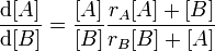\frac {\mathrm{d}[A]} {\mathrm{d}[B]} = \frac {[A]}{[B]} \frac {r_A[A] + [B]} {r_B[B] + [A]} 