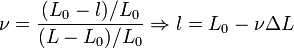  \nu = \frac{(L_0-l)/L_0}{(L-L_0)/L_0} \Rightarrow l=L_0-\nu\Delta L